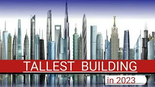 TOP 10 TALLEST BUILDING IN THE WORLD 2023 ! Top 10 tallest skyscraper