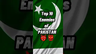 Top 10 Enemies Of Pakistan - Countries Who Hate Pakistan- Pakistan #enemy #countries #shorts