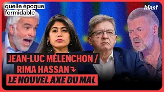 JEAN-LUC MÉLENCHON / RIMA HASSAN : LE NOUVEL AXE DU MAL