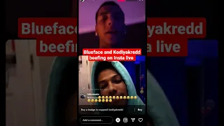 Blueface and kodiyakredd beefing bout who more gangster on Instagram live