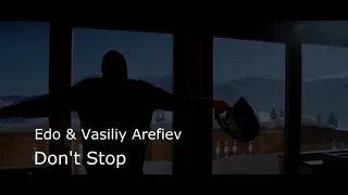 Edo & Vasiliy Arefiev - Don't Stop