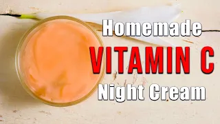 DIY Vitamin C Night Cream For Fair & Glowing Face / Best For All Seasons