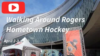 Walking Around Rogers Hometown Hockey In Edmonton, Alberta 🇨🇦- April 2022