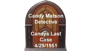 Candy Matson Detective Candy's Last Case otr old time radio