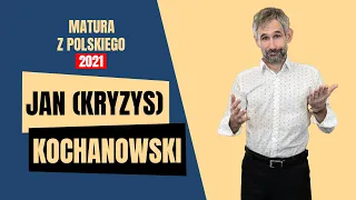 7. Matura z polskiego. Jan Kochanowski. Uczony, myśliciel, humanista? Człowiek w kryzysie.