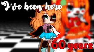 I've been here 60 years meme Elizabeth Afton fnaf gacha club