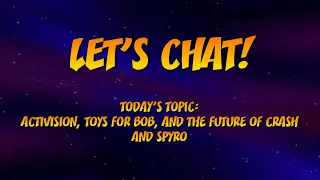 Let's Chat! - Activision, Toys for Bob, and the future of Crash and Spyro