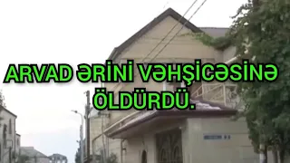 Arvad ərini qətlə yetirdi.