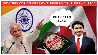 Suspends Visa Services Over Trudeau's Khalistan Charge