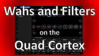 Getting to Know the Wah and Filter Effects on the Quad Cortex