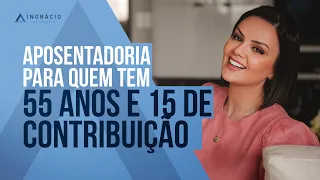 Posso me aposentar com 55 anos e 15 de contribuição?