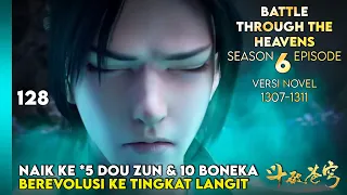 BATTLE THROUGH THE HEAVENS SEASON 6 EPISODE 1 SUB INDO - NAIK KE BINTANG 5 DOU ZUN (NOVEL 1307-11)