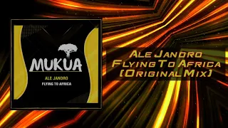 Ale Jandro - Flying To Africa (Original Mix) [Afro House]