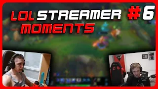 LEAGUE OF LEGENDS STREAMER MOMENTS 6 #leagueoflegends