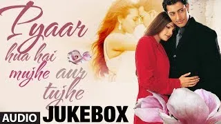 Pyaar Hua Hai Mujhe Aur Tujhe "Bollywood Romantic Songs" Jukebox | Nonstop Hindi Songs
