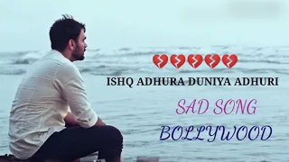 Ishq Adhura Duniya Adhuri Sad Song Latest Mood off song Breakup song Mood off song New
