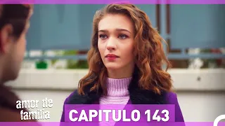 Amor De Familia | Capítulo 143