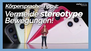 Körpersprache-Tipp 2: Vermeide stereotype Bewegungen!