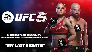 Konrad OldMoney "My Last Breath" Feat. Bipolar Sunshine, Murda Beatz, Kanin [UFC5 Soundtrack]