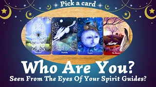 Who Are You? Seen From The Eyes Of Your Spirit Guides?✨🌙🕯️✨⎜ Pick a card⎜Timeless Reading