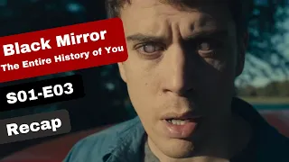 Black Mirror | The Entire History of You | Season 1 Episode 3 Recap
