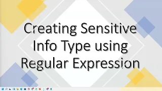 Creating Sensitive Info Type using Regular Expression