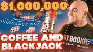 $1,050,000 Can't Lose - Coffee and Blackjack - High Stakes Blackjack May 7