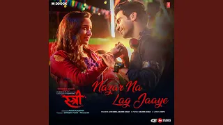 Nazar Na Lag Jaaye (From "Stree")