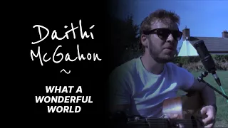 Daithí McGahon - What A Wonderful World (Live)
