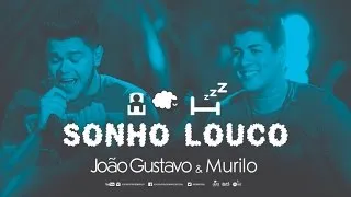 João Gustavo e Murilo - Sonho Louco (Dia Lindo)