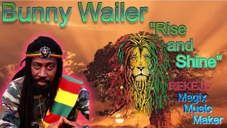 Bunny Wailer(Rise & Shine)Magix Music-REKEJE #bunnywailer #reggae #riseandshine #magixmusicmaker