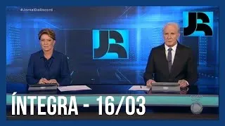 Assista à íntegra do Jornal da Record | 16/03/2023