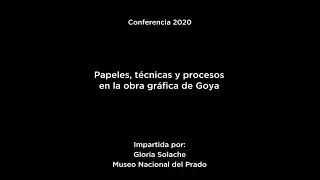 Conferencia "Papeles, técnicas y procesos en la obra gráfica de Goya" (LSE)