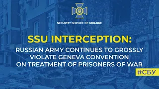 Russian army continues to grossly violate Geneva Convention on Prisoners of War