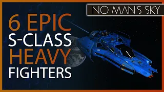 6 Beautiful S Class Heavy Fighters in No Man's Sky Origins with Upgraded Damage & Shield Bonuses