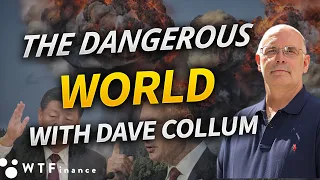 Why Does our World Feel More Dangerous? With Dave Collum