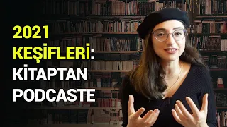 2021 Keşifleri: Kitap, Filozof, Podcast, Belgesel, Ekipman