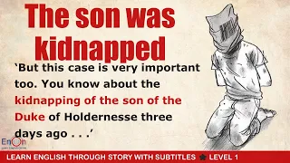 Learn English through story level 1 ⭐ Subtitle ⭐ The son was kidnapped