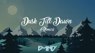 ZAYN - Dusk Till Dawn ft. Sia | Eminity Remix |