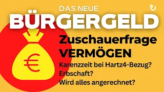 Bürgergeld: Erbschaft & Vermögen. Karenzzeit Hartz4