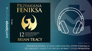 Jak zostać MILIONEREM? 🤔 Czy te porady się sprawdzają? - PRZEMIANA FENIKSA - Brian Tracy - Audiobook