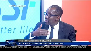 ON THE SPOT: Is the NSSF Amendment Bill 2019 targeting workers' savings?