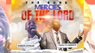 For Your Mercy Endureth Forever | Dunsin Oyekan | Pst. Adeboye