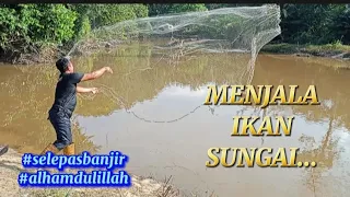 MENJALA IKAN SUNGAI SETELAH BANJIR...