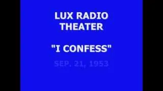 LUX RADIO THEATER -- "I CONFESS" (9-21-53)