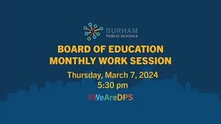 #DPSCommunity | DPS Board of Education Work Session | 3/7/24