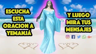 ESCUCHA esta ORACION a YEMANJÁ y luego MIRA tus MENSAJES