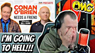 BILL IS MY SOULMATE LMAO | Bill Burr Can’t Help But Laugh At The News - Conan O’Brian Needs A Friend