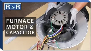 Furnace Motor & Capacitor | Repair and Replace