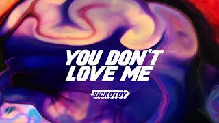 SICKOTOY feat. Roxen - You Don't Love Me | Audio